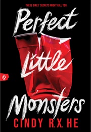 Perfect Little Monsters (Cindy R.X. He)