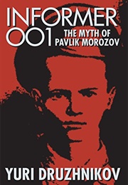 Informer 001 the Myth of Pavlik Morozov (Yuri Druzhnikov)