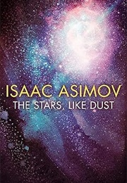 The Stars, Like Dust (Isaac Asimov)