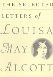 The Selected Letters of Louisa May Alcott (Louisa May Alcott)