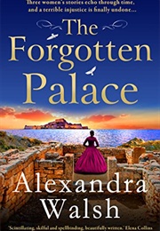 The Forgotten Palace (Alexandra Walsh)