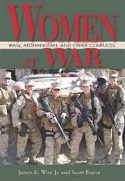 Women at War: Iraq, Afghanistan, and Other Conflicts (Scott Baron)