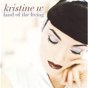 Land of the Living - Kristine W.