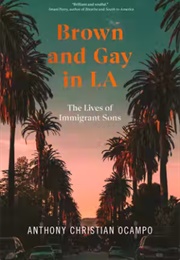 Brown and Gay in LA: The Lives of Immigrant Sons (Anthony Christian Ocampo)