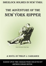 Sherlock Holmes in New York: The Adventure of the New York Ripper (Philip J. Carraher)