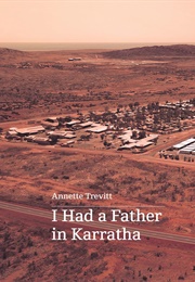 I Had a Father in Karratha (Annette Trevitt)