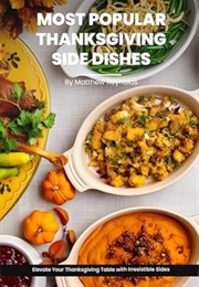 Most Popular Thanksgiving Side Dishes (Matthew Reynolds)