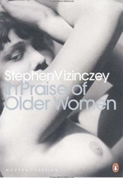 In Praise of Older Women (Stephen Vizinczey)