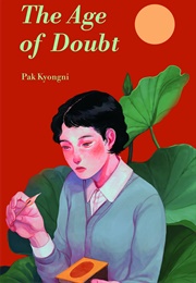 The Age of Doubt (Pak Kyongni)