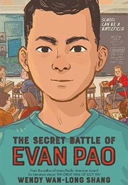 The Secret Battle of Evan Pao (Wendy Wan-Long Shang)