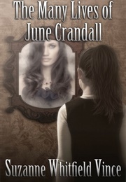 The Many Lives of June Crandall (Suzanne Whitfield Vince)