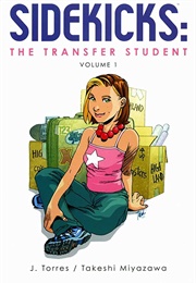 Sidekicks: The Transfer Student (J. Torres)