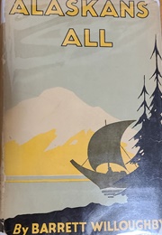 Alaskans All (Barrett Willoughby)