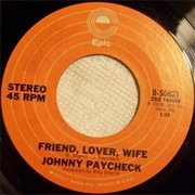 Friend, Lover, Wife - Johnny Paycheck