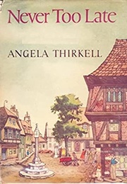 Never Too Late (Angela Thirkell)