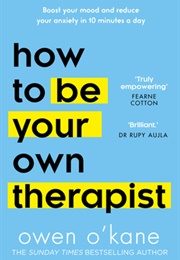 How to Be Your Own Therapist (Owen O&#39;Kane)