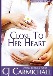 Close to Her Heart (C.J. Carmichael)