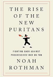 The Rise of the New Puritans (Noah Rothman)