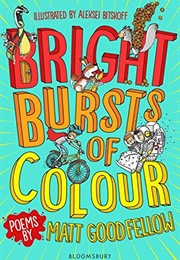 Bright Bursts of Colour (Matt Goodfellow)