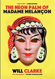 The Neon Palm of Madame Melançon (Will Clarke)