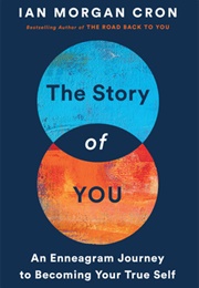 The Story of You: An Enneagram Journey to Becoming Your True Self (Ian Morgan Cron)