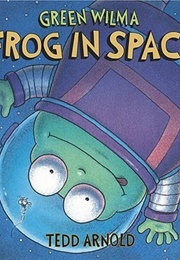 Green Wilma Frog in Space (Tedd Arnold)