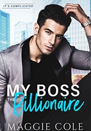 My Boss the Billionaire (Maggie Cole)