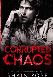 Corrupted Chaos (Shain Rose)