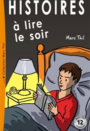 Histories À Lire Le Soir (Marc Thil)