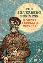 The Silverberg Business (Robert Freeman Wexler)