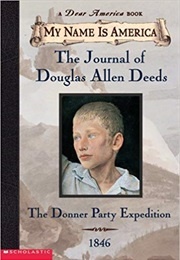 The Journal of Douglas Allen Deeds: The Donner Part Expedition (Rodman Phillbrick)