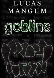 Goblins (Lucas Mangum)
