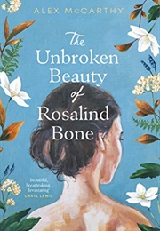 The Unbroken Beauty of Rosalind Bone (Alex McCarthy)