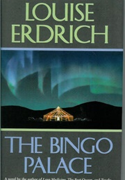 The Bingo Palace (Louise Erdrich)