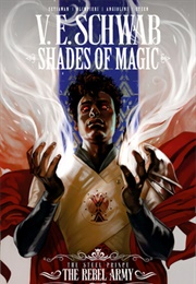 Shades of Magic Vol. 3: The Rebel Army (V.E. Schwab)