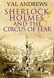 Sherlock Holmes and the Circus of Fear (Val Andrews)