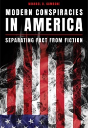 Modern Conspiracies in America (Michael D. Gambone)