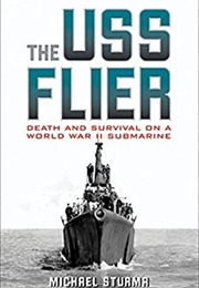 USS Flier Death and Survival on a World War II Submarine (Michael Sturma)