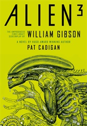 Alien³: The Unproduced First-Draft Screenplay (Pat Cadigan)