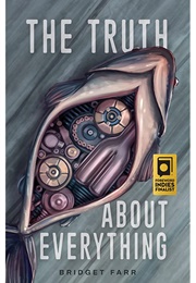 The Truth About Everything (Bridget Farr)