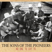 No One to Cry to - Sons of the Pioneers