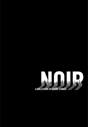 Noir: A Collection of Crime Comics (Various)