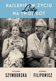 Najlepiej W Życiu Ma Twój Kot. Listy (Kornel Filipowicz, Wisława Szymborska)