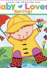 Baby Loves Spring (Karen Katz)