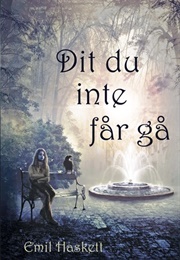 Dit Du Inte Får Gå (Emil Haskett)