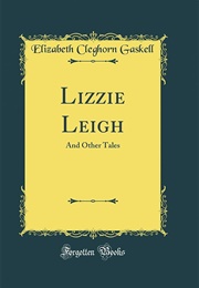 Lizzie Leigh and Other Tales (Elizabeth Gaskell)