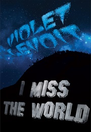 I Miss the World (Violet Levoit)