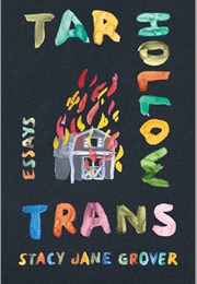 Tar Hollow Trans: Essays (Stacy Jane Grover)