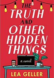 The Truth and Other Hidden Things (Lea Geller)