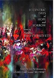 Eccentric Days of Hope and Sorrow (Natalka Bilotserkivets)